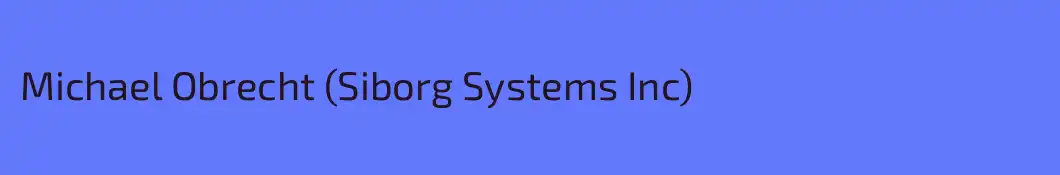 Michael Obrecht (Siborg Systems Inc)